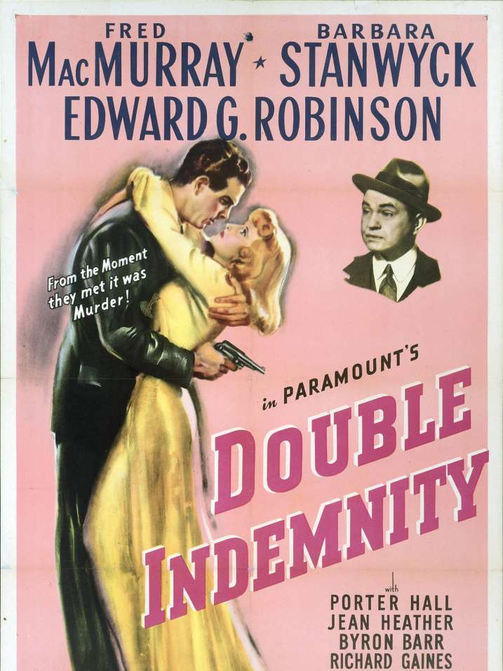 Poster for Double Indemnity (1944) © Paramount Pictures. Shown from left: Fred MacMurray, Barbara Stanwyck, Edward G. Robinson.