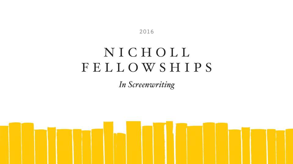 2016 Nicholl Fellowships 2016 Academy Nicholl Fellowship